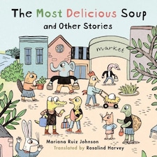 Most Delicious Soup And Other Stories