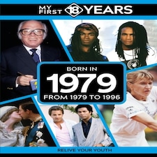 My First 18 Years Born In 1979