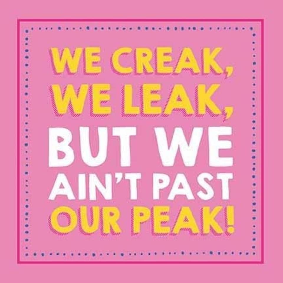 Jam & Toast Birthday Card for Her, "We Creak, We Leak, But." Female Birthday Card, Funny Birthday Card for her