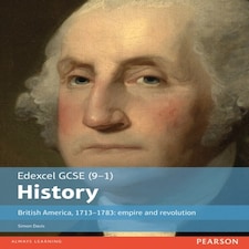 Edexcel Gcse (9-1) History British America 17131783: Empire And Revolution Student Book