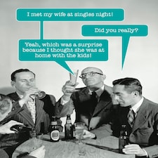 I Met My Wife At Single's Night! - Funny Retro Greetings Card