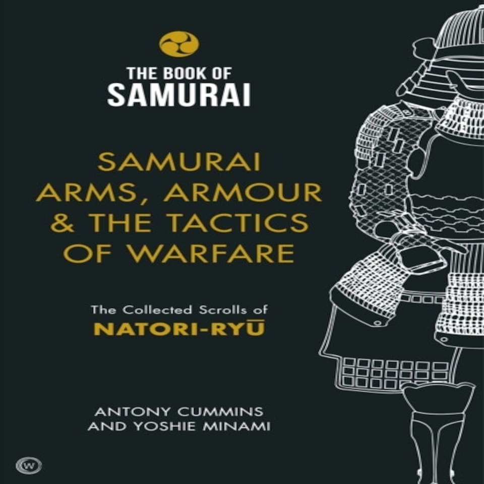 Samurai Arms Armour & The Tactics Of Warfare (the Book Of Samurai Series)