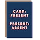 image 1 of Present Absent Wordplay Cheeky For Him Funny Birthday Card