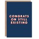 image 1 of Congrats On Still Existing Cheeky For Him Funny Birthday Card