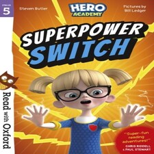 Read With Oxford: Stage 5: Hero Academy: Superpower Switch