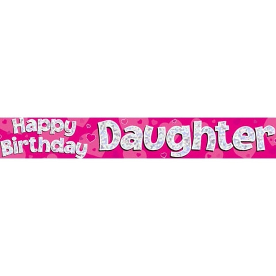 Happy Birthday Daughter Holographic Foil Banner 274cm