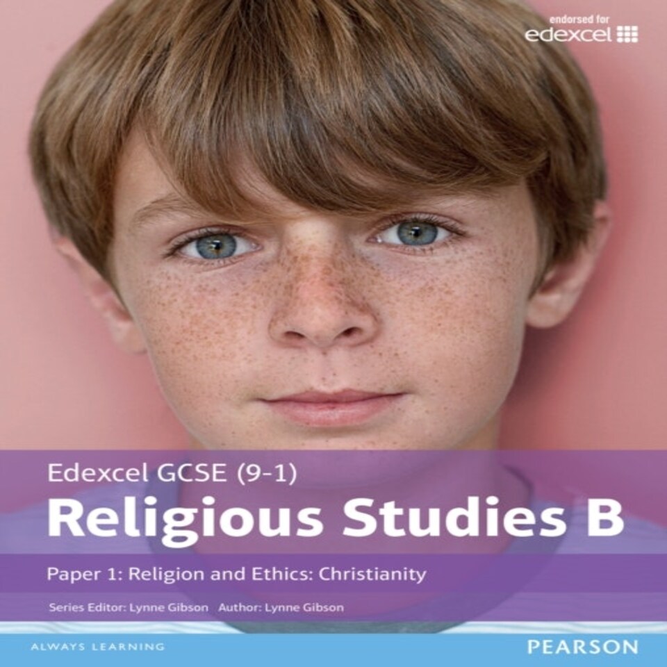 Edexcel Gcse (91) Religious Studies B Paper 1: Religion And Ethics Christianity Student Book