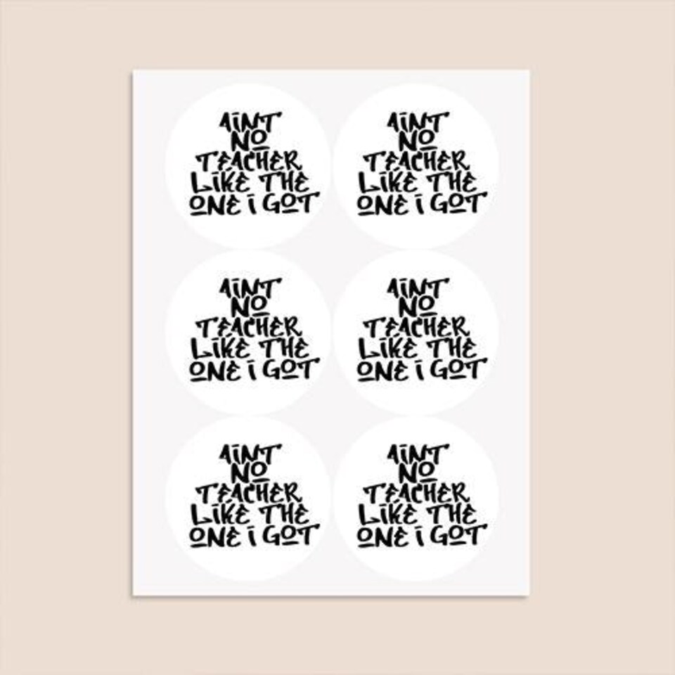 image 1 of Ain't No Teacher Like the One I Got Round Stickers 88mm - Sheet of 6