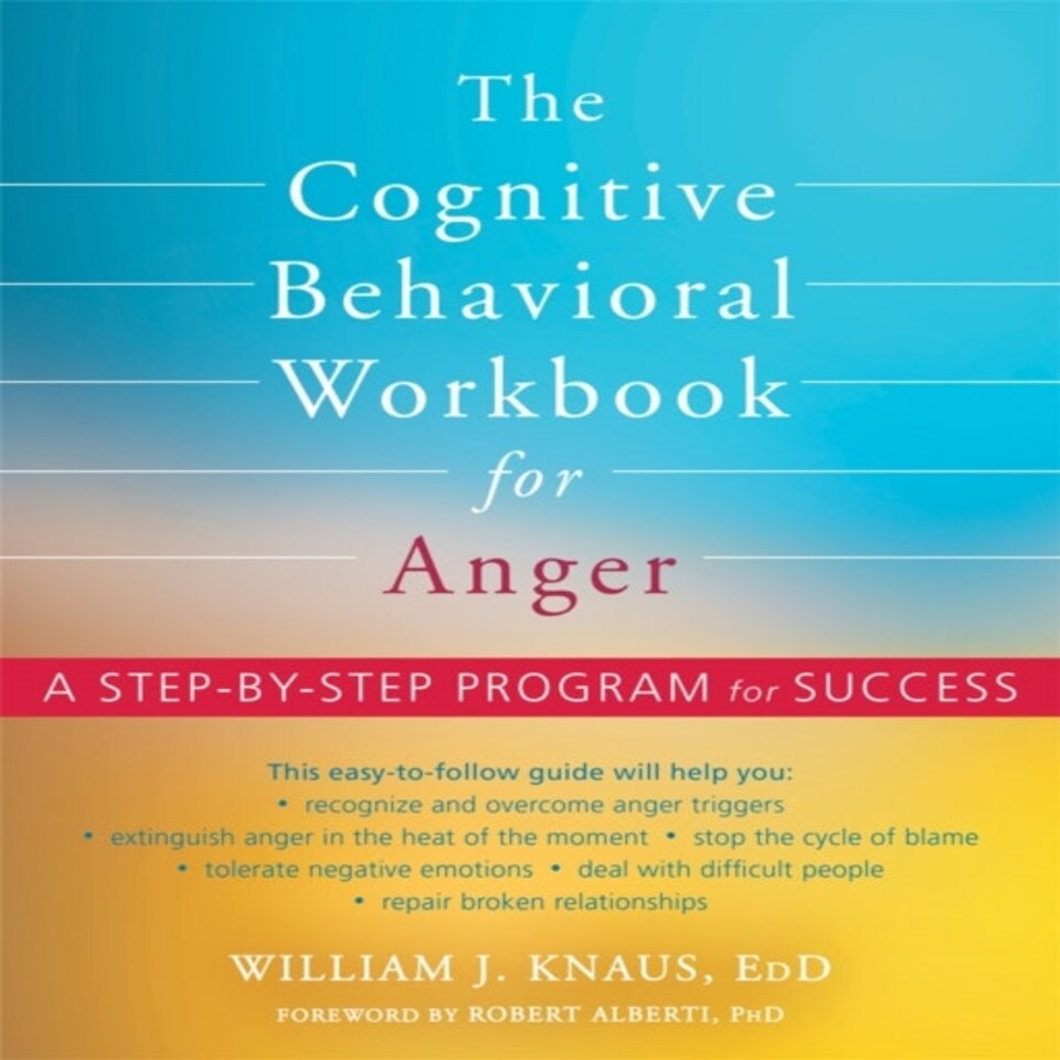 The Cognitive Behavioral Workbook For Anger