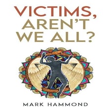 Victims, Aren't We All? Paperback Book