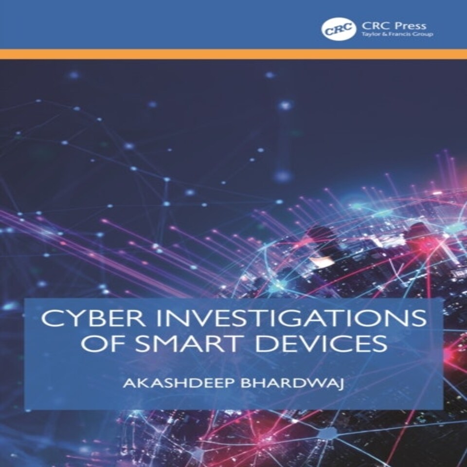 Cyber Investigations Of Smart Devices