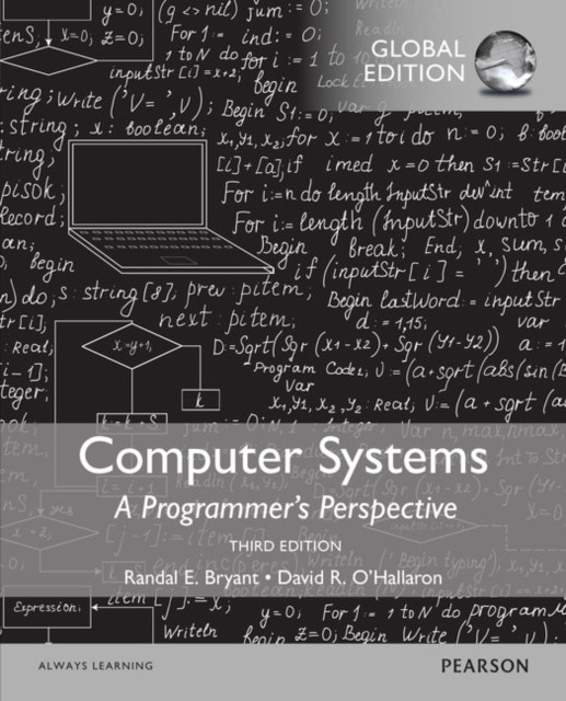 Computer Systems: A Programmer's Perspective, Global Edition...