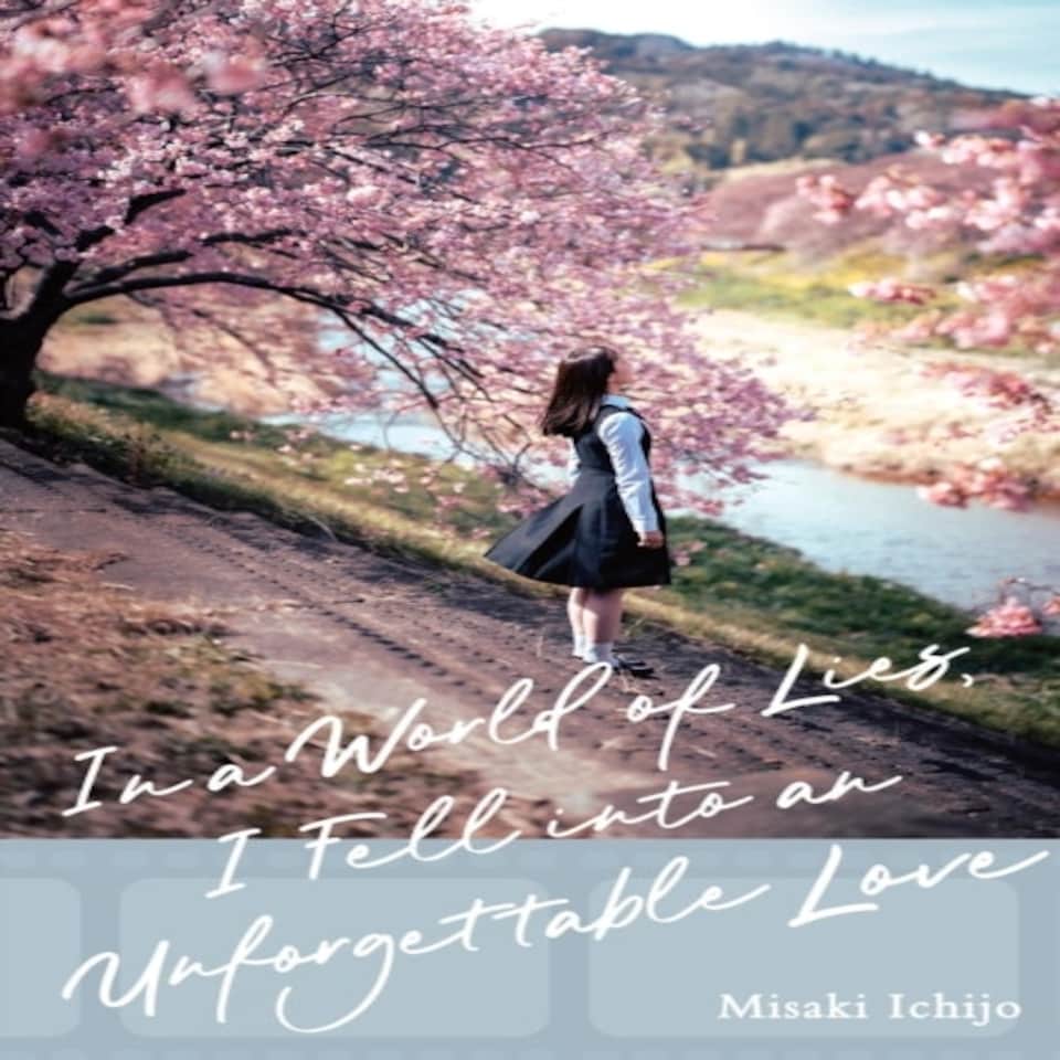 In A World Of Lies I Fell Into An Unforgettable Love
