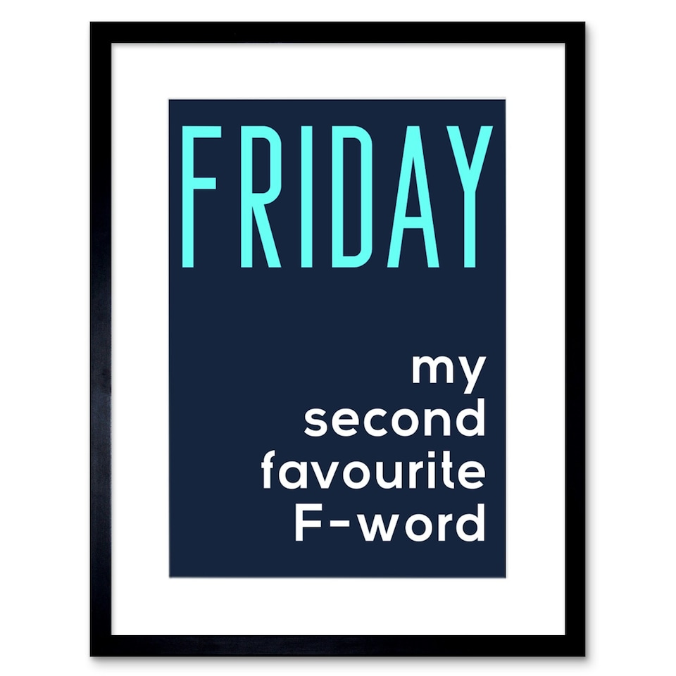 image 1 of Friday Second Favourite F Word Funny Quote 9x7" Black Framed Wall Art Print