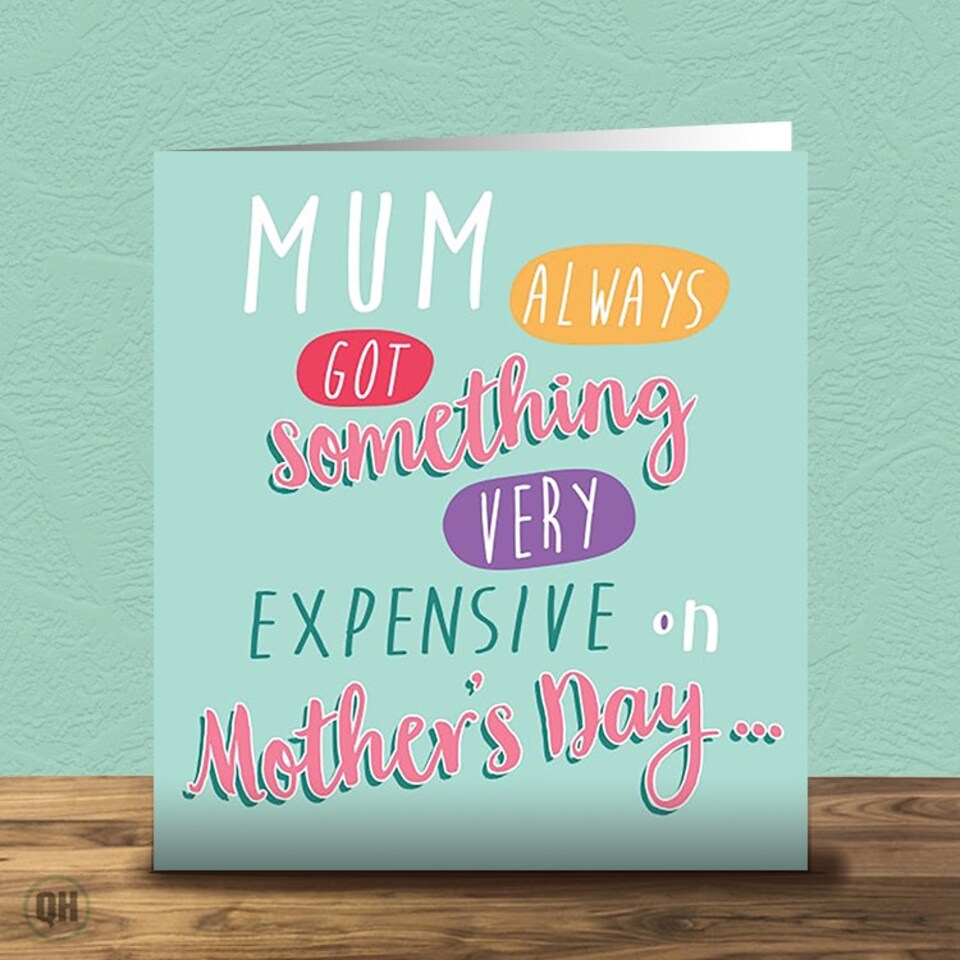 Something Very Expensive On Mother's Day - They Were Called Kids - Mother's Day Card
