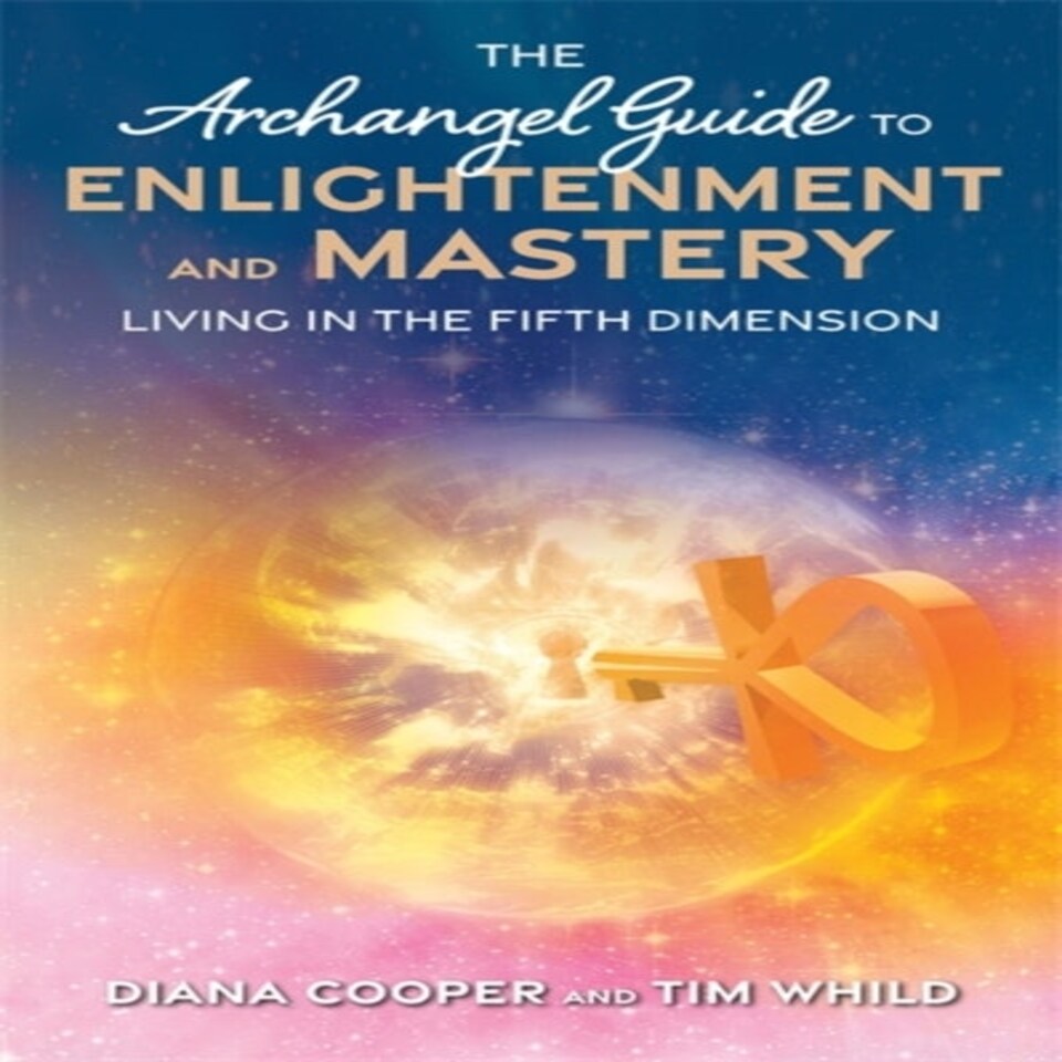 The Archangel Guide To Enlightenment And Mastery