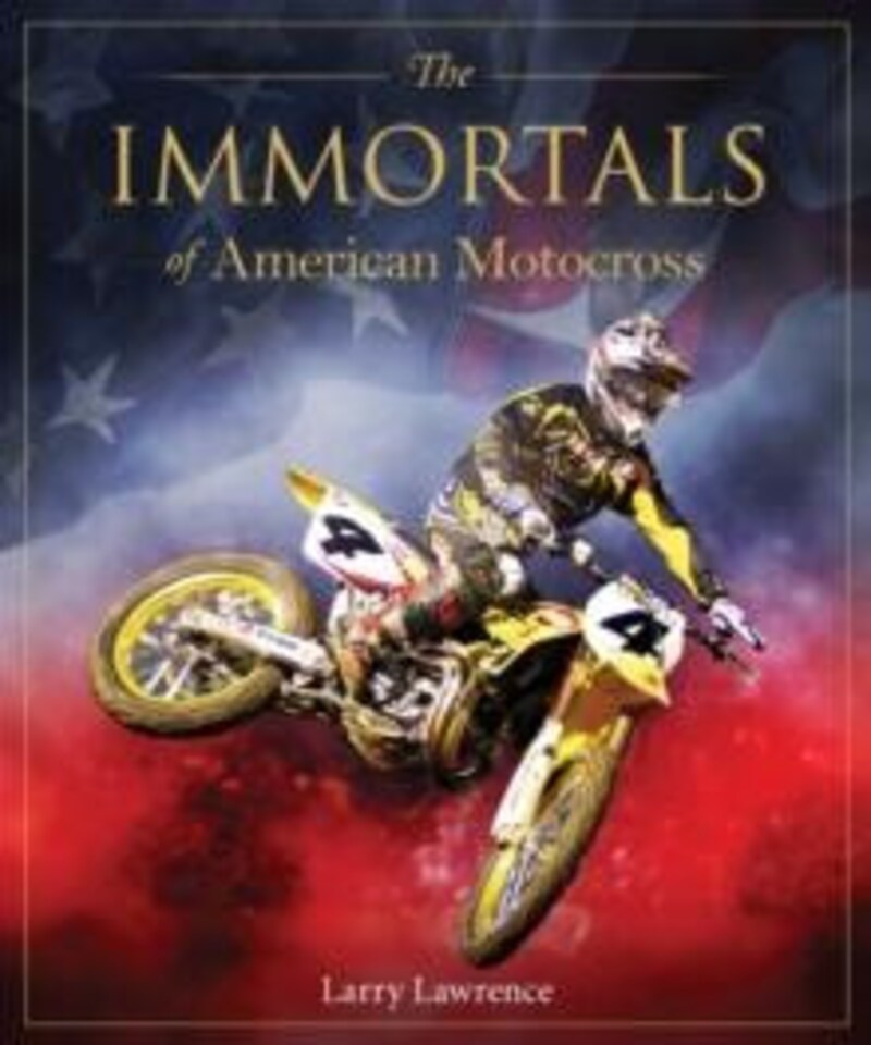 The Immortals of American Motocross Hardback Book