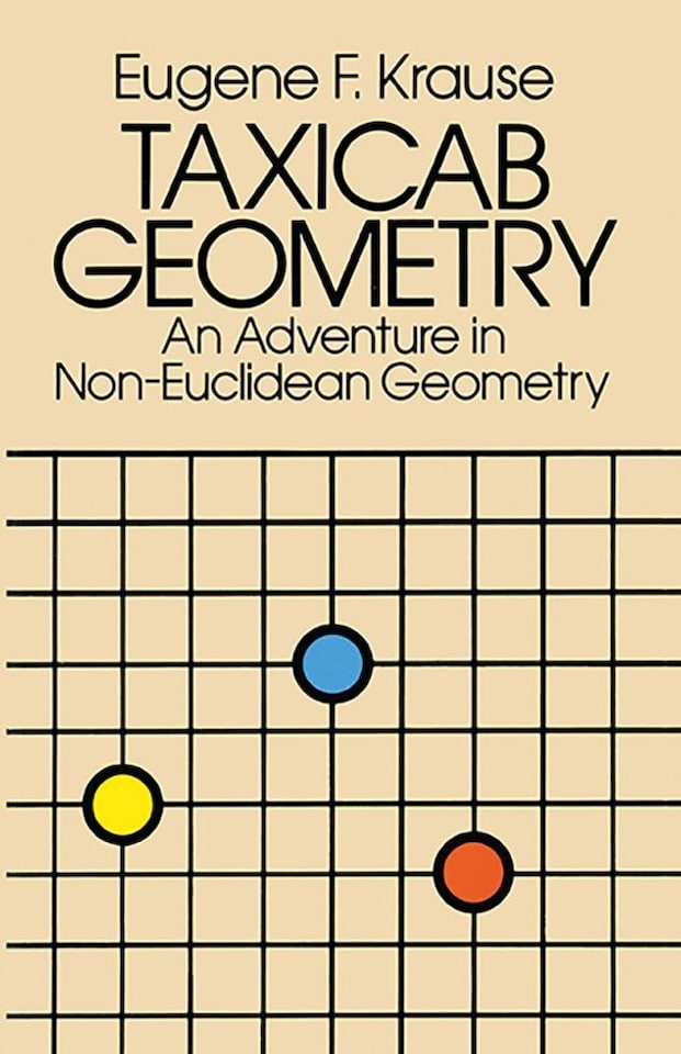 Taxicab Geometry by Eugene F. Krause