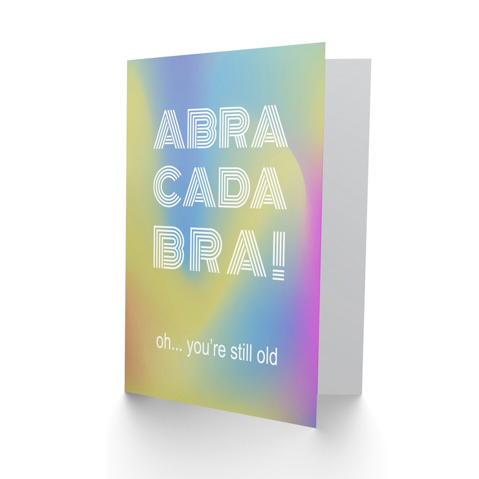image 1 of Abracadabra Still Old Funny Cheeky Humour Birthday Card