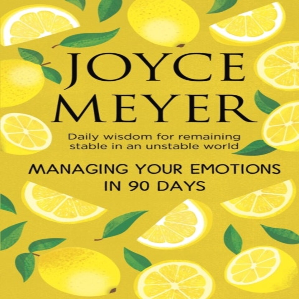 Managing Your Emotions In 90 Days