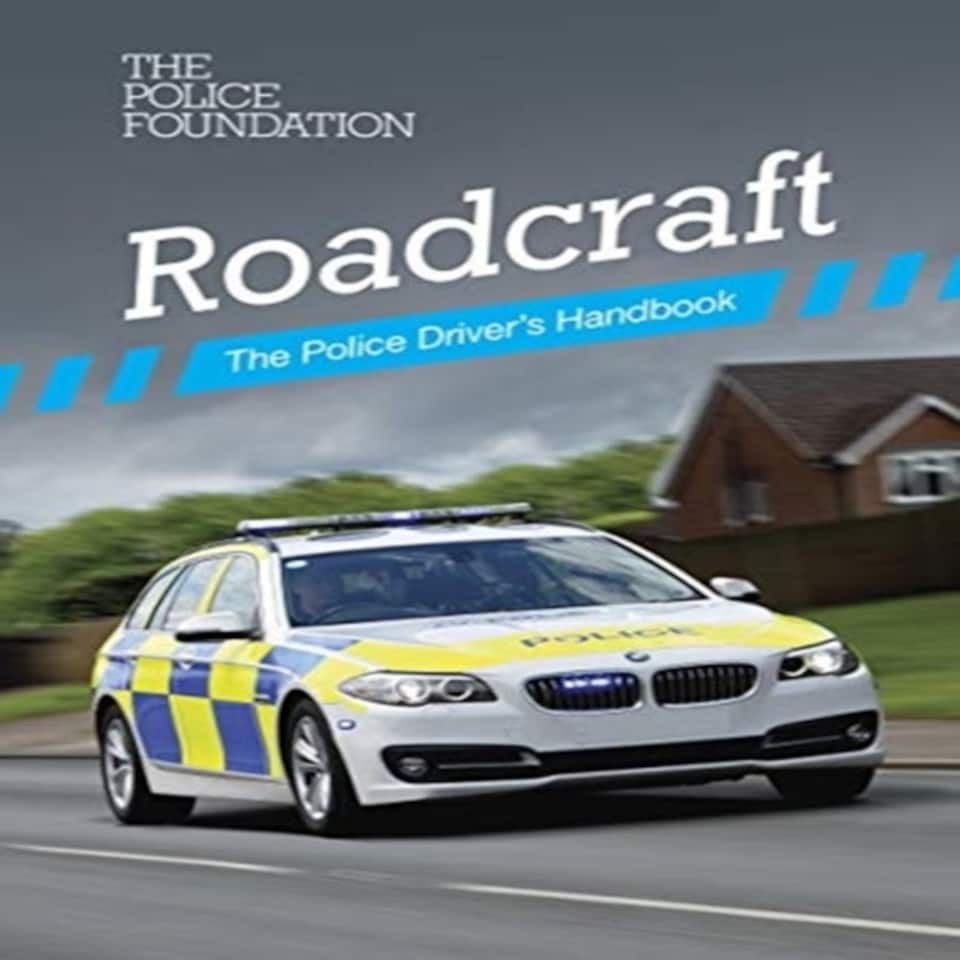 Roadcraft: The Police Driver's Handbook