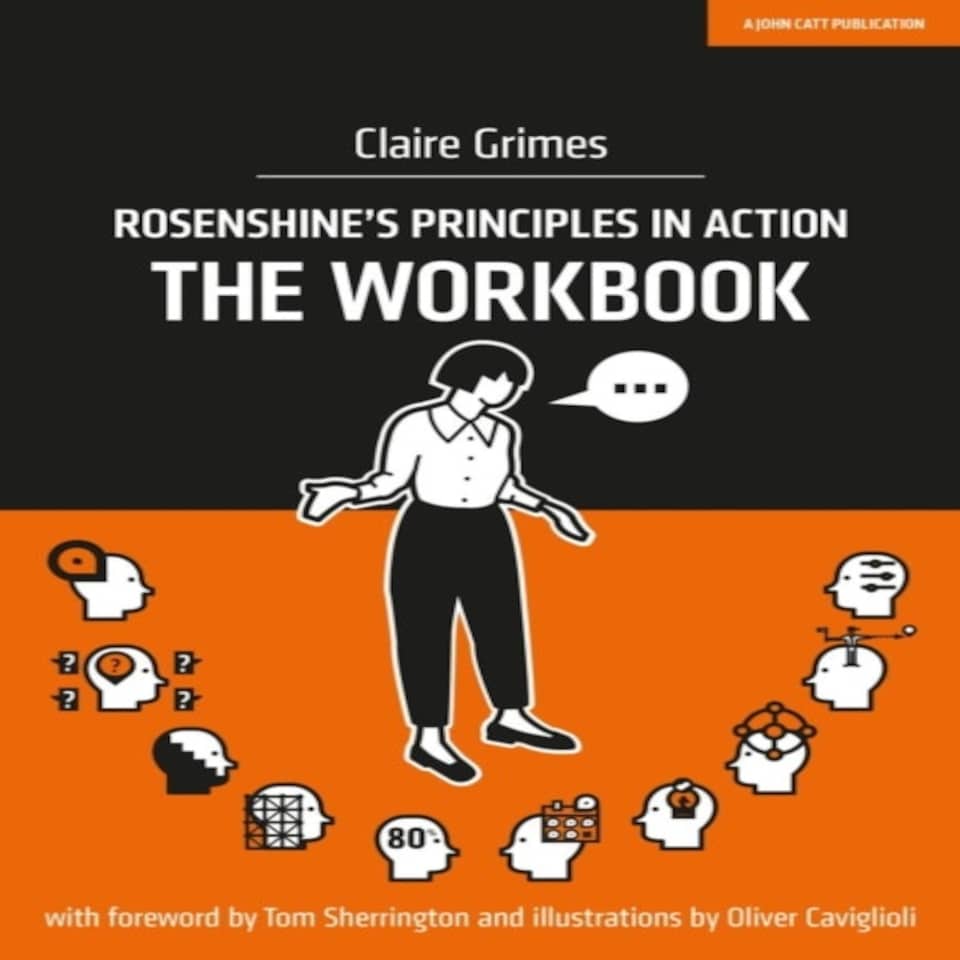 Rosenshine's Principles In Action - The Workbook