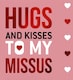 image 1 of Hug And Kisses To My Missus - Funny Valentine's Day Card