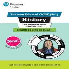 Pearson Revise Edexcel Gcse History The American West C1835-c1895 Practice Paper Plus - For 2025 Exams