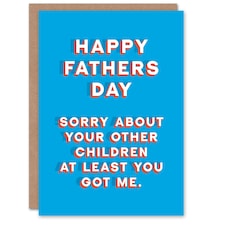 Sorry Other Children At Least Got Me Fun Fathers Day Dad Card