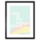 image 1 of This is My Happy Place Pastel Colour 9x7" Black Framed Wall Art Print