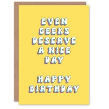 Even Geeks Deserve Nice Day Yellow Retro Her Birthday Card