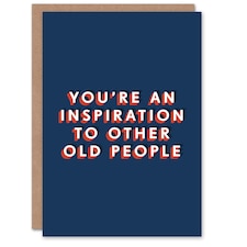An Inspiration To Other Old People Cheeky For Him Funny Birthday Card