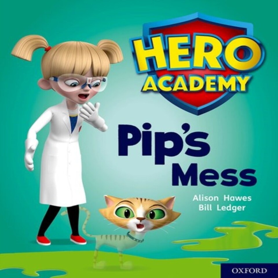 Hero Academy: Oxford Level 2 Red Book Band: Pip's Mess