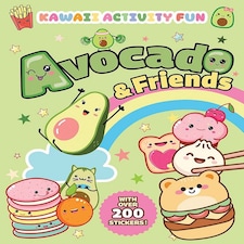 Avocado & Friends: Kawaii Activity Fun (With Over 200 Stickers!) by Giada Francia
