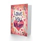 image 2 of Mothers Day Card Love You Pink Heart Flowers Mum Card