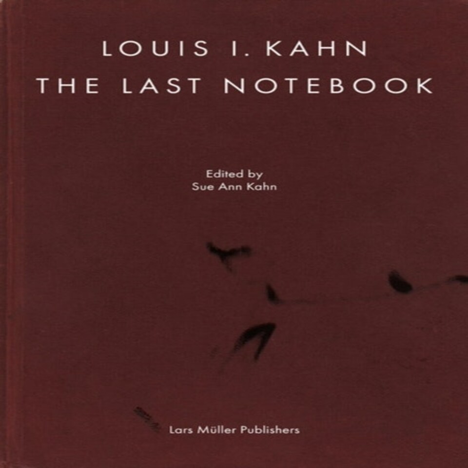 Louis Kahns Last Notebook