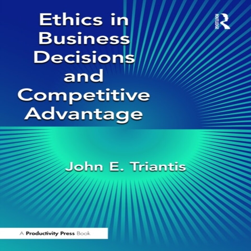 Ethics In Business Decisions And Compet