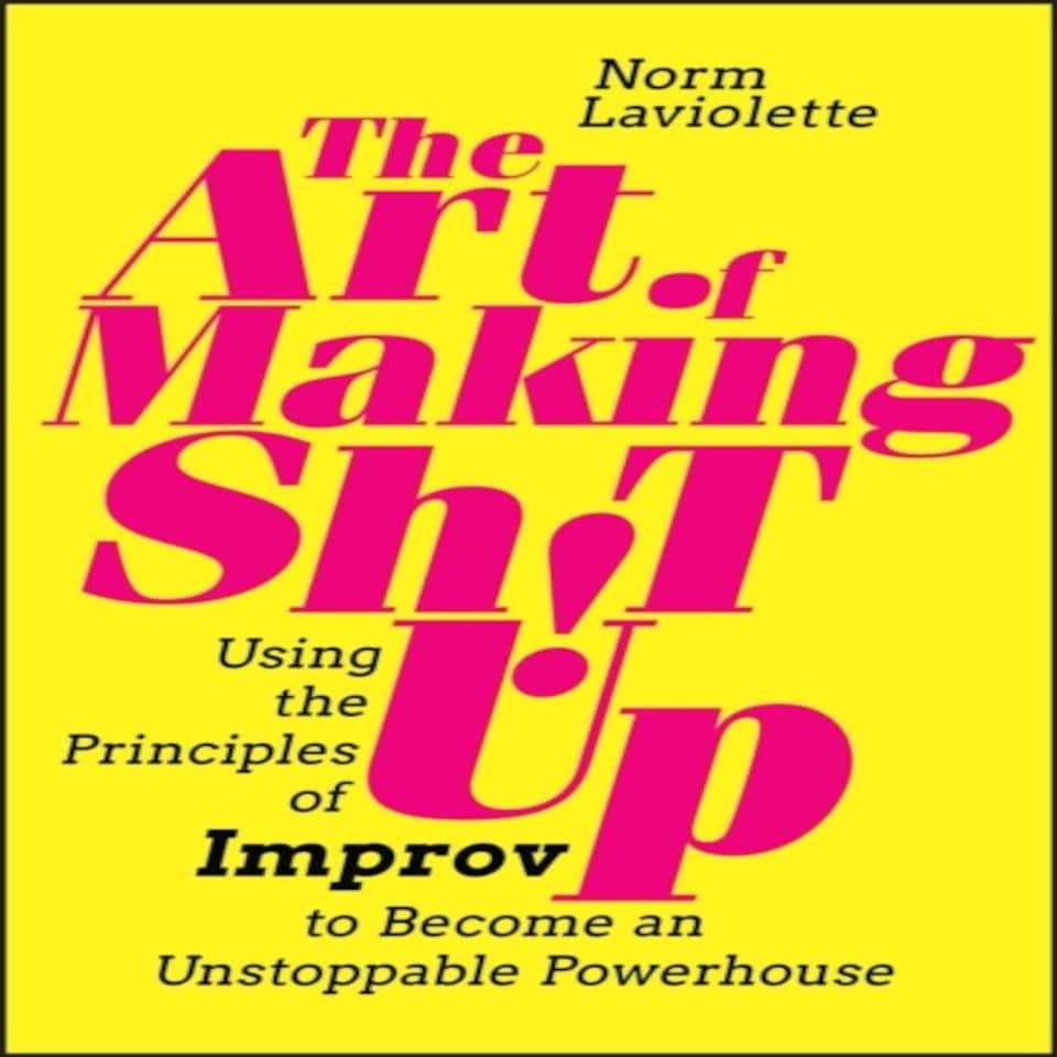 The Art Of Making Sh!t Up
