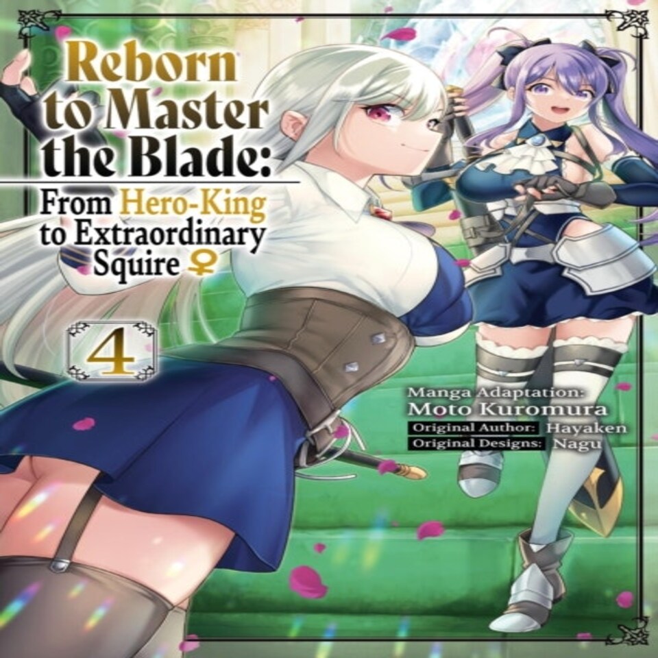 Reborn To Master The Blade: From Hero-king To Extraordinary Squire? Vol. 4 (manga)