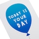 image 4 of Hallmark Birthday Card - 'Today is You Day' Balloon Design