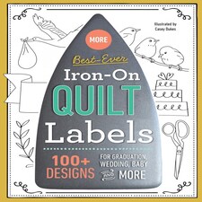 More Best-Ever Iron-On Quilt Labels by Casey Dukes