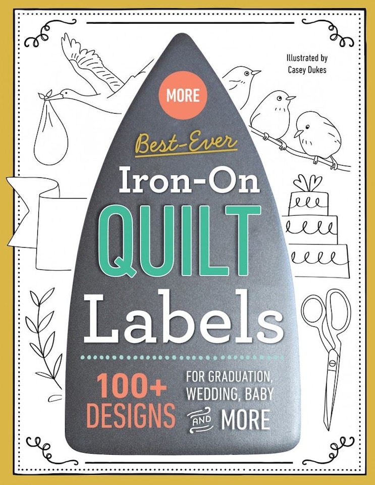 More Best-Ever Iron-On Quilt Labels by Casey Dukes