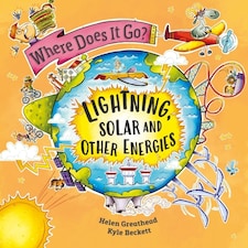Where Does It Go?: Lightning Solar And Other Energies