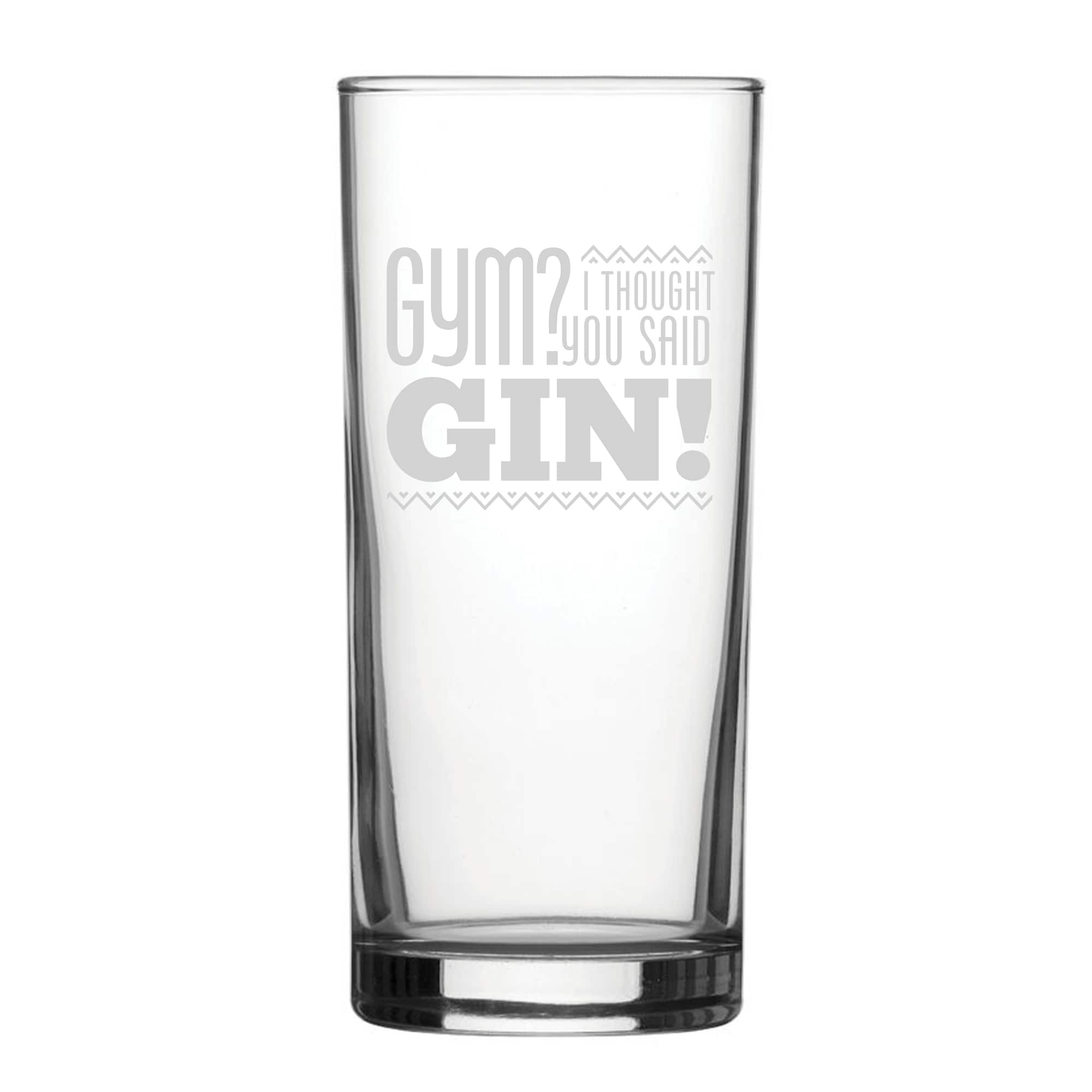 Personalised Gym I Thought You Said Gin Engraved Hiball Glass