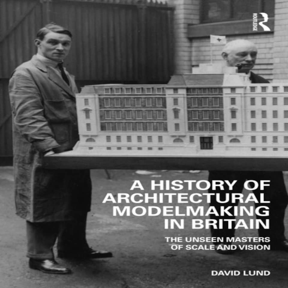 History Of Architectural Modelmaking In