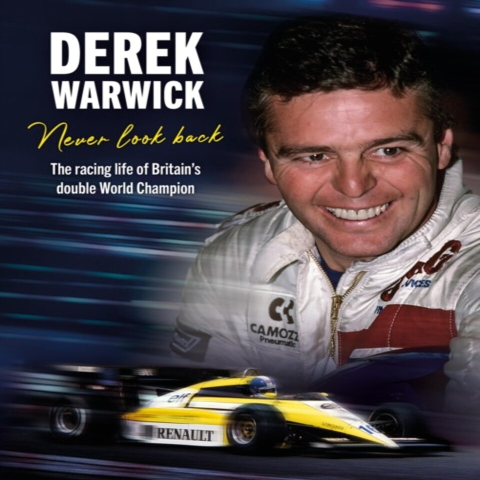 Derek Warwick Never Look Back