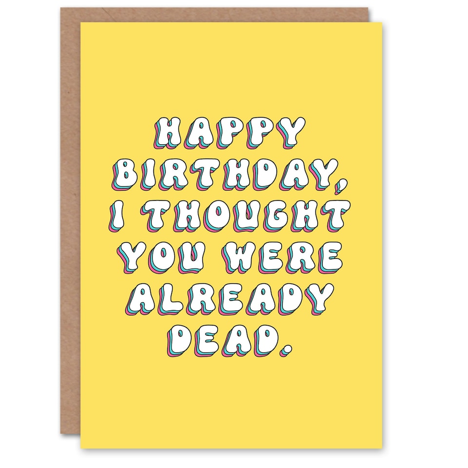 image 1 of Thought You Were Dead Fun Joke Funny Birthday Card