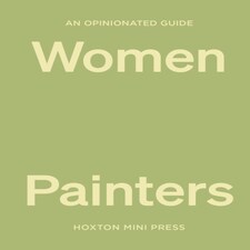 Opinionated Guide To Women Painters