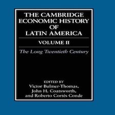 The Cambridge Economic History of Latin America: Volume 2, The...