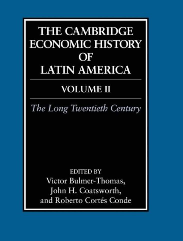 The Cambridge Economic History of Latin America: Volume 2, The...